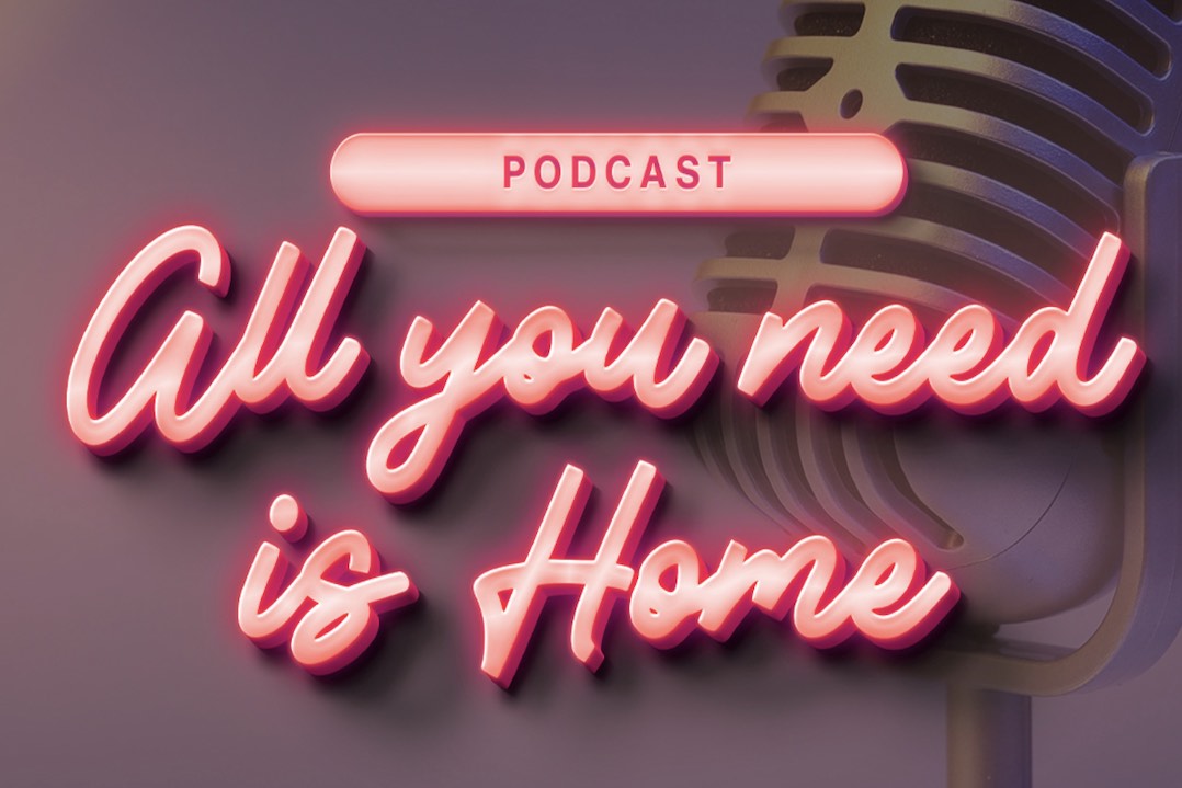 all you need is home podcast
