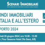 rapporto fondi immobiliari in Italia e all'estero Scenari Immobiliari 2024