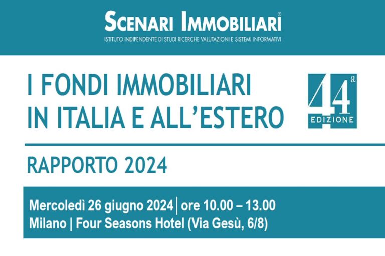 Scenari Immobiliari | Rapporto sui fondi immobiliari in Italia e all’estero